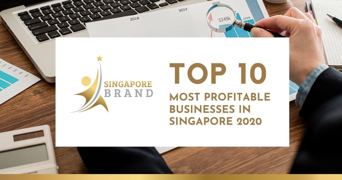 Top 10 Most Profitable Businesses in Singapore This 2020